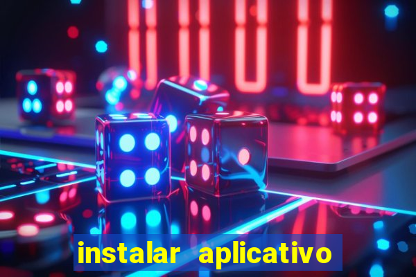 instalar aplicativo estrela bet